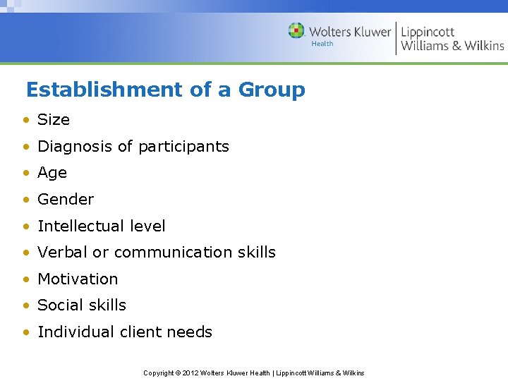 Establishment of a Group • Size • Diagnosis of participants • Age • Gender