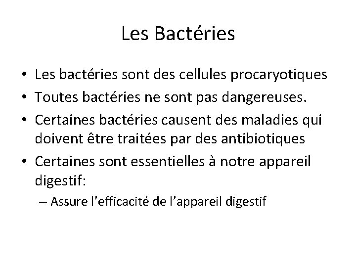 Les Bactéries • Les bactéries sont des cellules procaryotiques • Toutes bactéries ne sont Les Bactéries • Les bactéries sont des cellules procaryotiques • Toutes bactéries ne sont