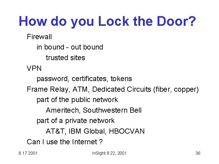 How do you Lock the Door? Firewall in bound - out bound trusted sites