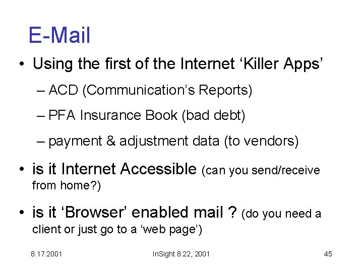 E-Mail • Using the first of the Internet ‘Killer Apps’ – ACD (Communication’s Reports)