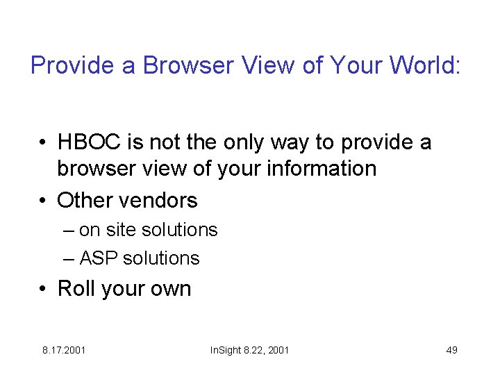 Provide a Browser View of Your World: • HBOC is not the only way