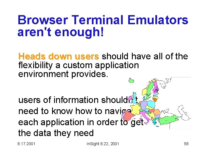 Browser Terminal Emulators aren't enough! Heads down users should have all of the flexibility