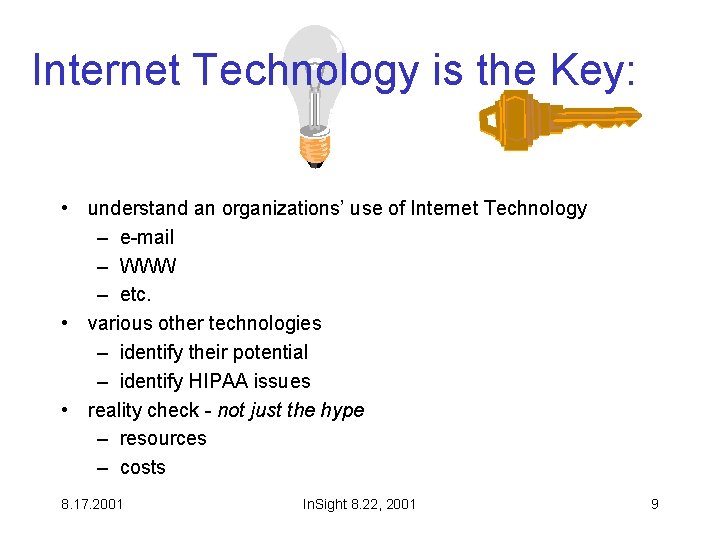 Internet Technology is the Key: • understand an organizations’ use of Internet Technology –