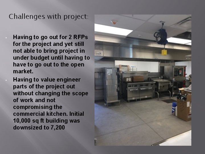 Challenges with project: • • Having to go out for 2 RFPs for the Challenges with project: • • Having to go out for 2 RFPs for the
