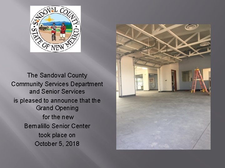 The Sandoval County Community Services Department and Senior Services is pleased to announce that The Sandoval County Community Services Department and Senior Services is pleased to announce that
