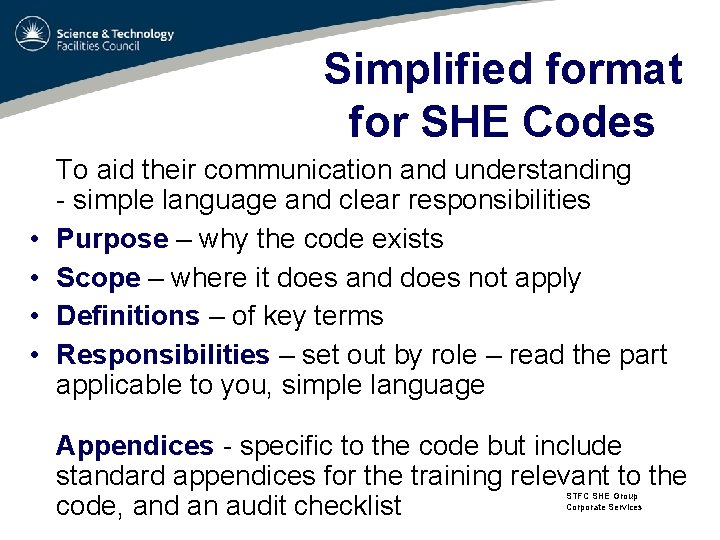 Simplified format for SHE Codes • • To aid their communication and understanding -