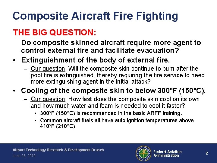 Composite Aircraft Fire Fighting THE BIG QUESTION: Do composite skinned aircraft require more agent