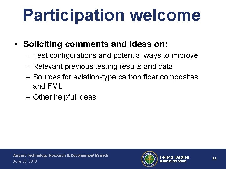 Participation welcome • Soliciting comments and ideas on: – Test configurations and potential ways