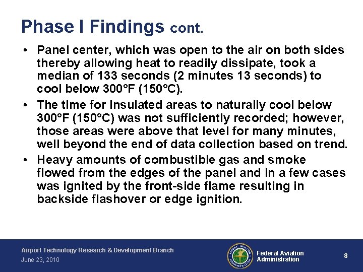 Phase I Findings cont. • Panel center, which was open to the air on