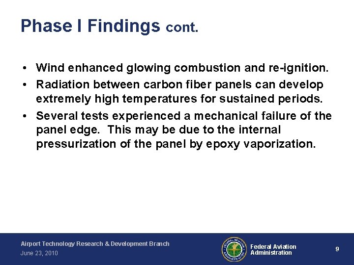 Phase I Findings cont. • Wind enhanced glowing combustion and re-ignition. • Radiation between