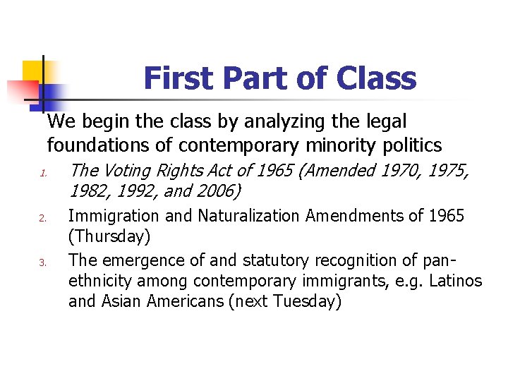 First Part of Class We begin the class by analyzing the legal foundations of