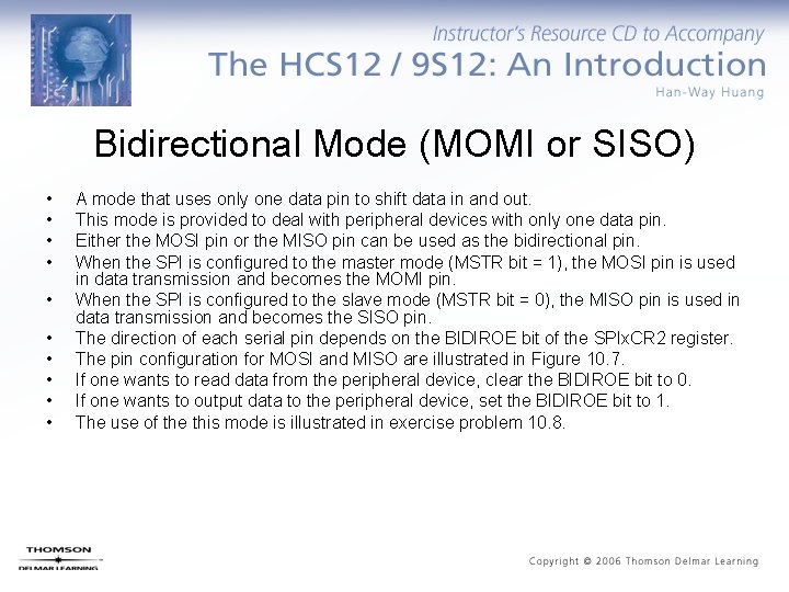 Bidirectional Mode (MOMI or SISO) • • • A mode that uses only one