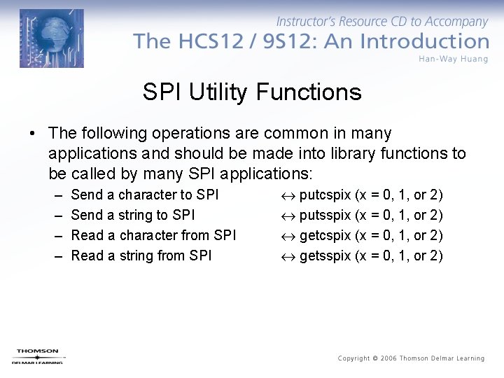 SPI Utility Functions • The following operations are common in many applications and should