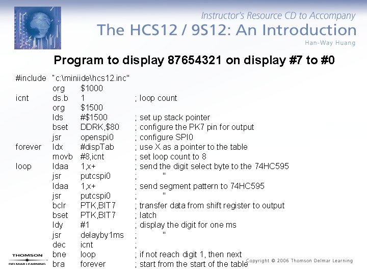 Program to display 87654321 on display #7 to #0 #include “c: miniidehcs 12. inc"