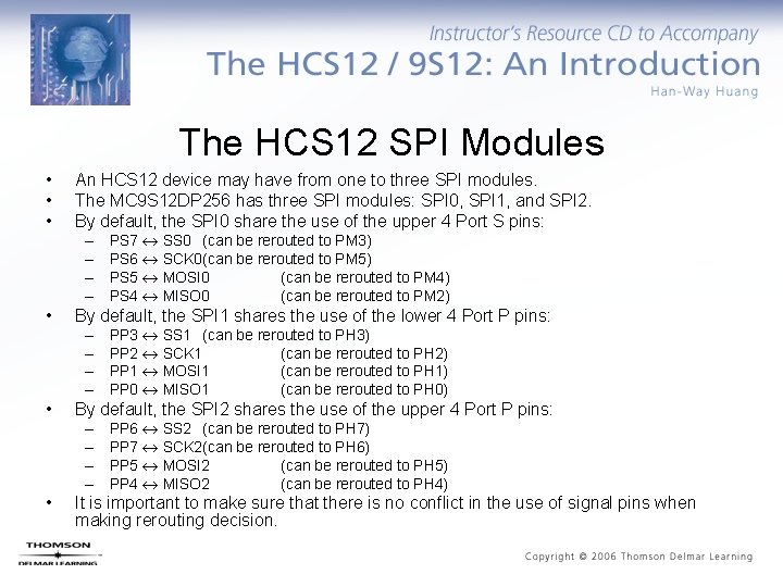 The HCS 12 SPI Modules • • • An HCS 12 device may have