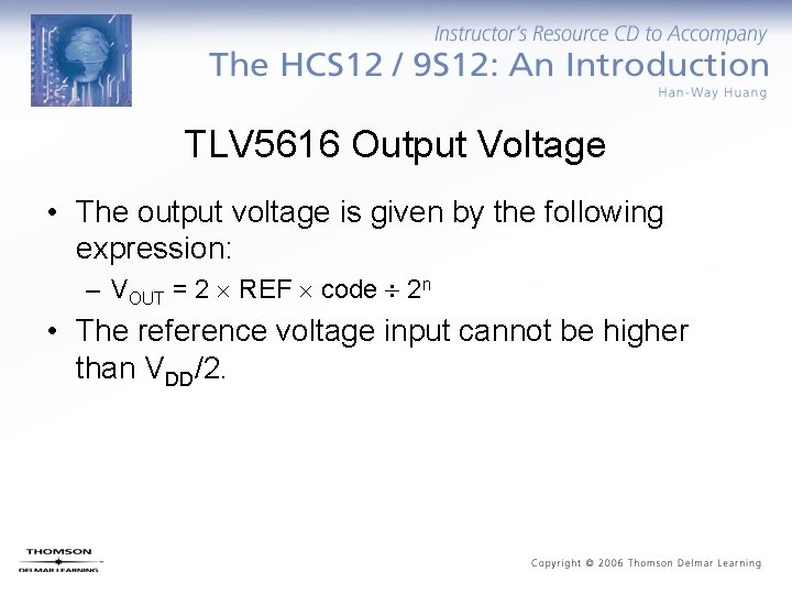 TLV 5616 Output Voltage • The output voltage is given by the following expression: