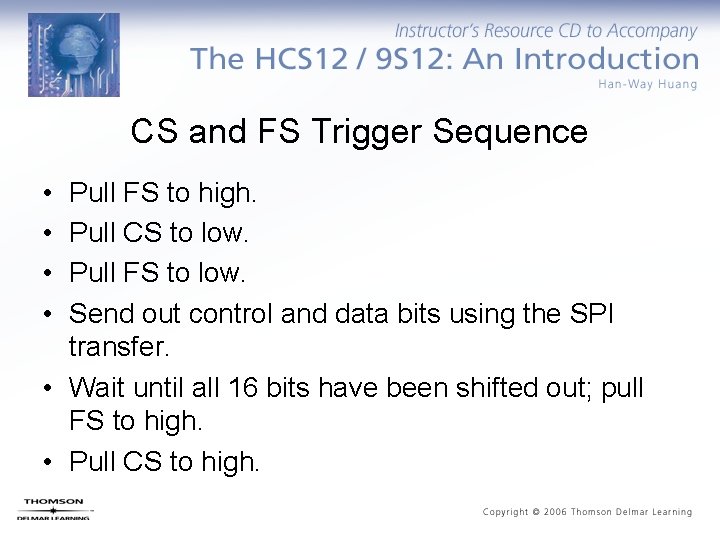CS and FS Trigger Sequence • • Pull FS to high. Pull CS to