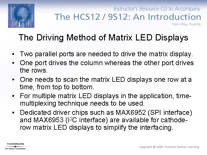 The Driving Method of Matrix LED Displays • Two parallel ports are needed to