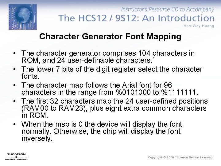 Character Generator Font Mapping • The character generator comprises 104 characters in ROM, and