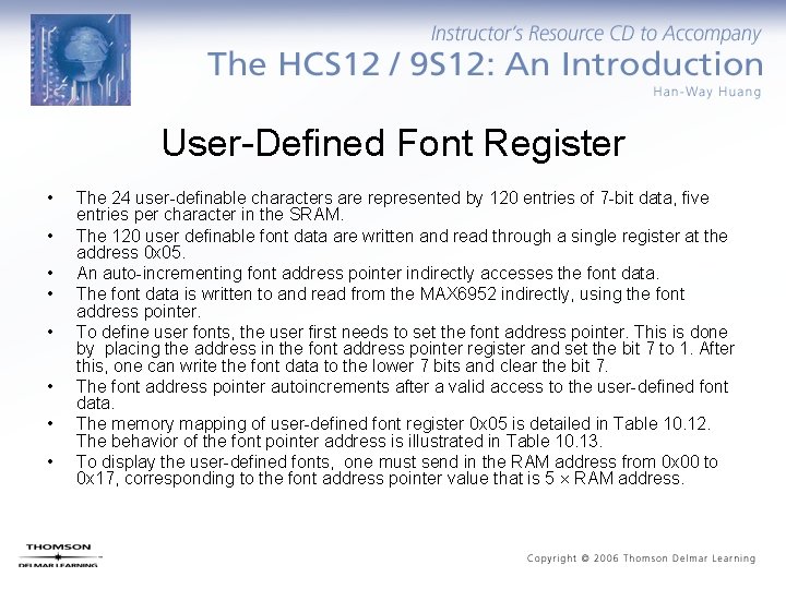 User-Defined Font Register • • The 24 user-definable characters are represented by 120 entries