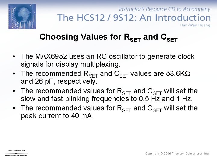 Choosing Values for RSET and CSET • The MAX 6952 uses an RC oscillator