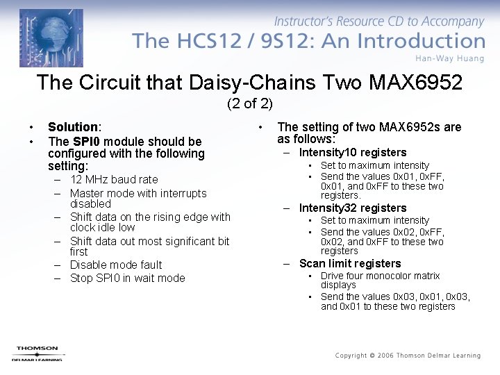 The Circuit that Daisy-Chains Two MAX 6952 (2 of 2) • • Solution: The