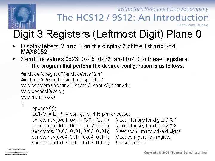 Digit 3 Registers (Leftmost Digit) Plane 0 • Display letters M and E on