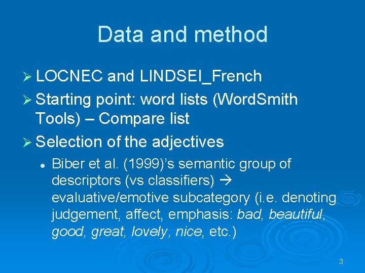 Data and method Ø LOCNEC and LINDSEI_French Ø Starting point: word lists (Word. Smith