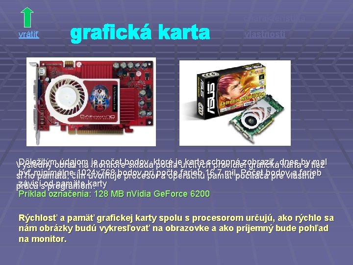 charakteristika vrátiť vlastnosti Dôležitýmobraz údajom je počet bodov, karta schopná mal Výsledný na monitore