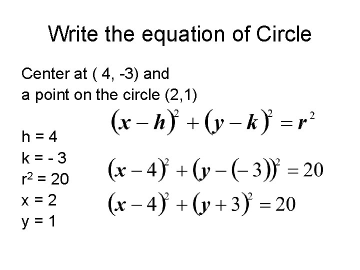 Write the equation of Circle Center at ( 4, -3) and a point on