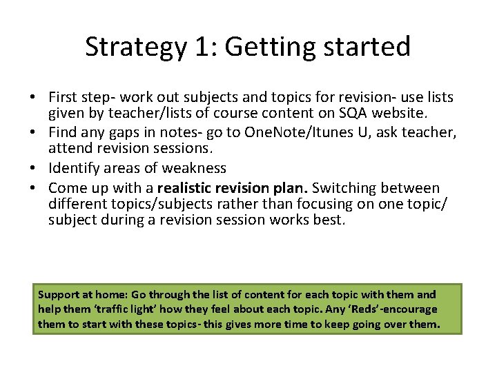 Strategy 1: Getting started • First step- work out subjects and topics for revision-