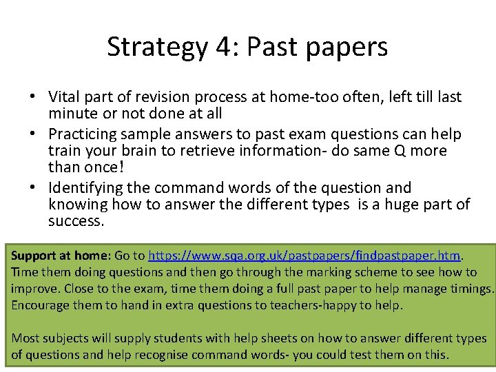 Strategy 4: Past papers • Vital part of revision process at home-too often, left