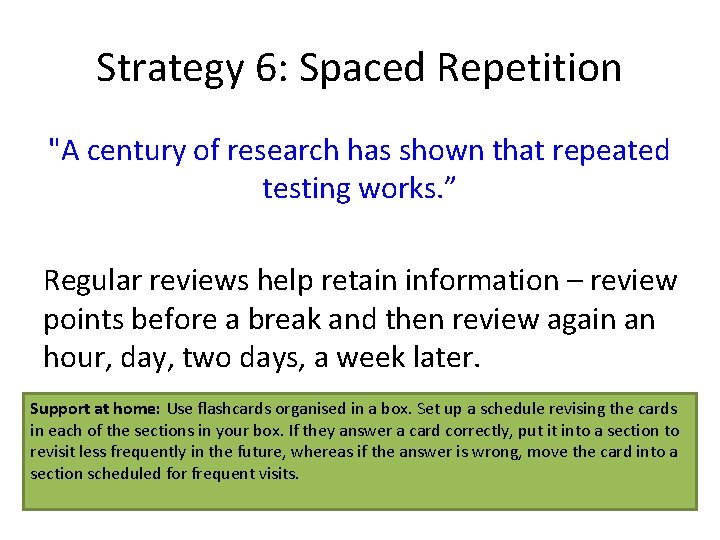 Strategy 6: Spaced Repetition "A century of research has shown that repeated testing works.