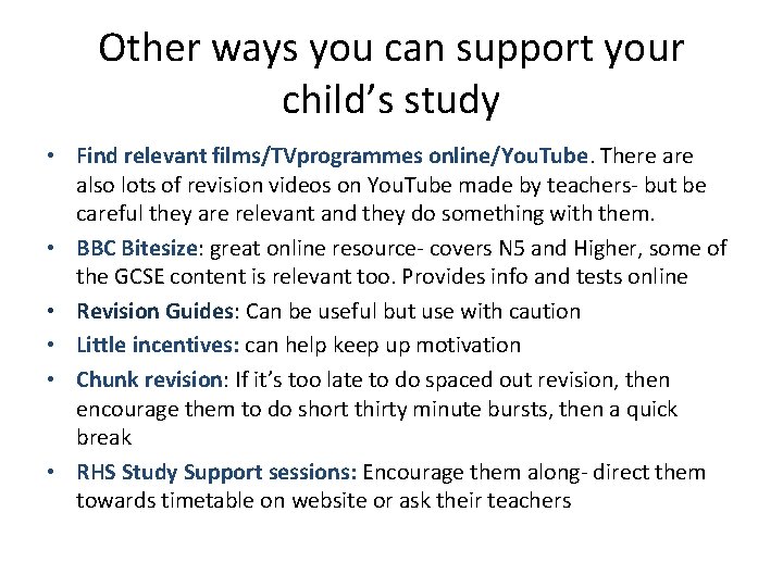 Other ways you can support your child’s study • Find relevant films/TVprogrammes online/You. Tube.