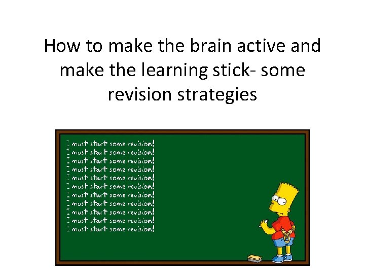 How to make the brain active and make the learning stick- some revision strategies