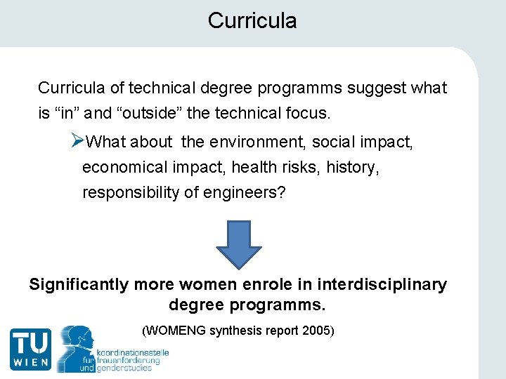 Curricula of technical degree programms suggest what is “in” and “outside” the technical focus.