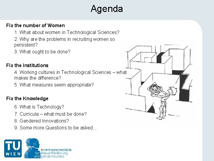 Agenda Fix the number of Women 1. What about women in Technological Sciences? 2.