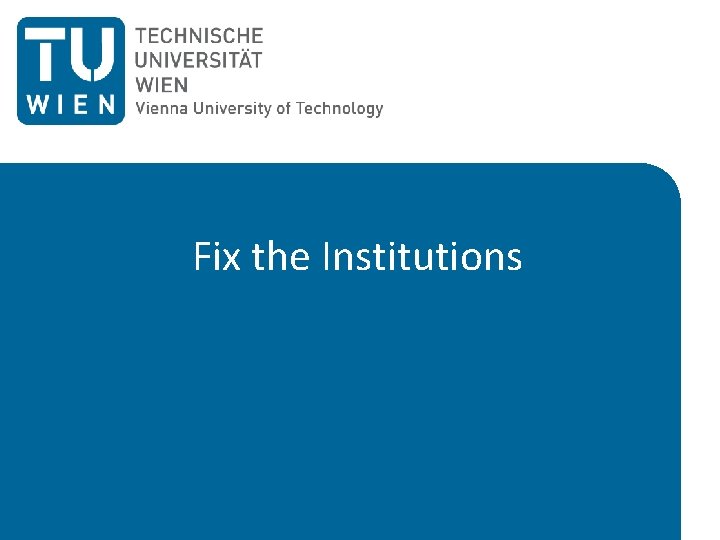 Fix the Institutions 