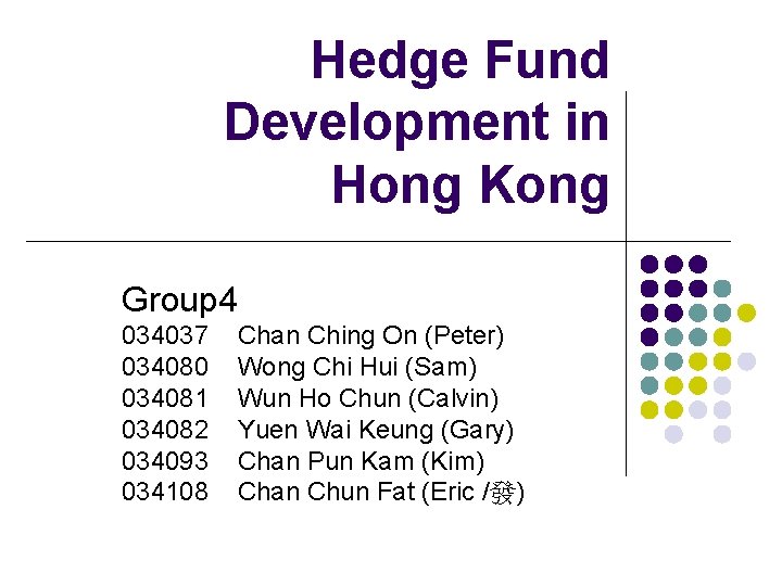 Hedge Fund Development in Hong Kong Group 4 034037 034080 034081 034082 034093 034108