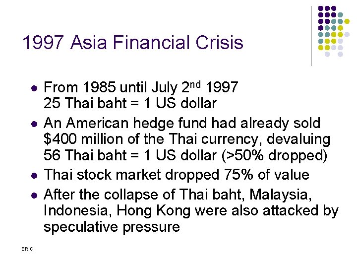 1997 Asia Financial Crisis l l ERIC From 1985 until July 2 nd 1997