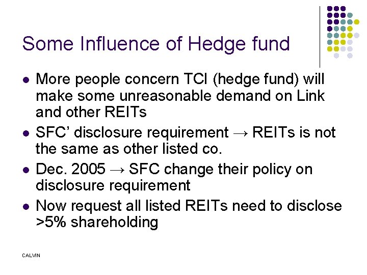 Some Influence of Hedge fund l l More people concern TCI (hedge fund) will