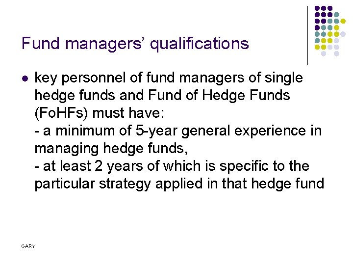 Fund managers’ qualifications l key personnel of fund managers of single hedge funds and