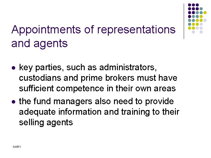 Appointments of representations and agents l l key parties, such as administrators, custodians and