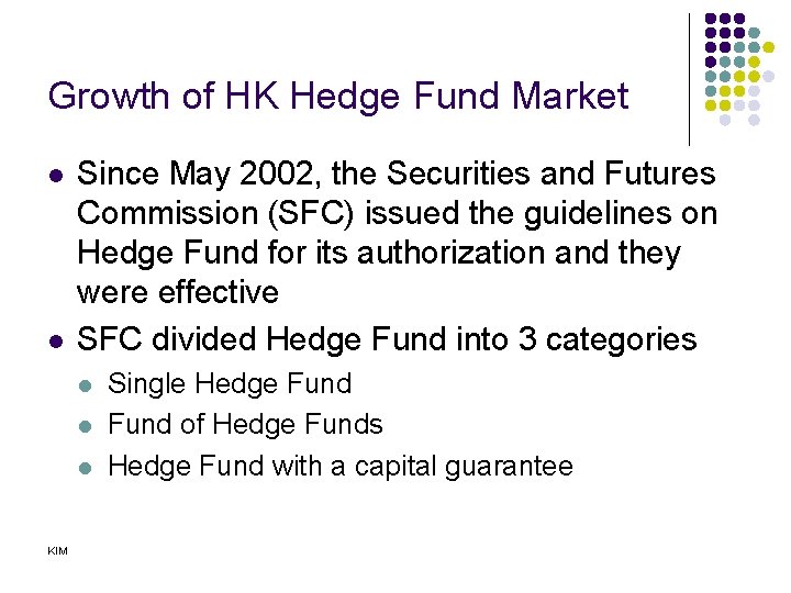 Growth of HK Hedge Fund Market l l Since May 2002, the Securities and