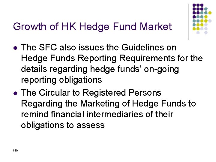 Growth of HK Hedge Fund Market l l KIM The SFC also issues the