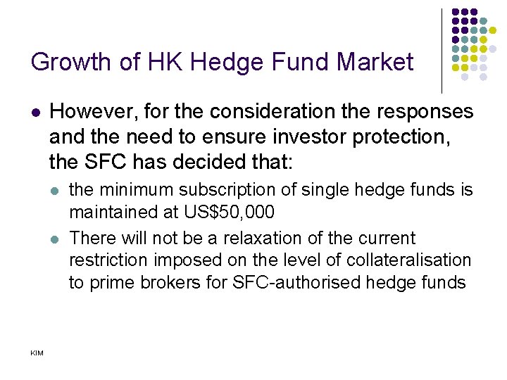 Growth of HK Hedge Fund Market l However, for the consideration the responses and