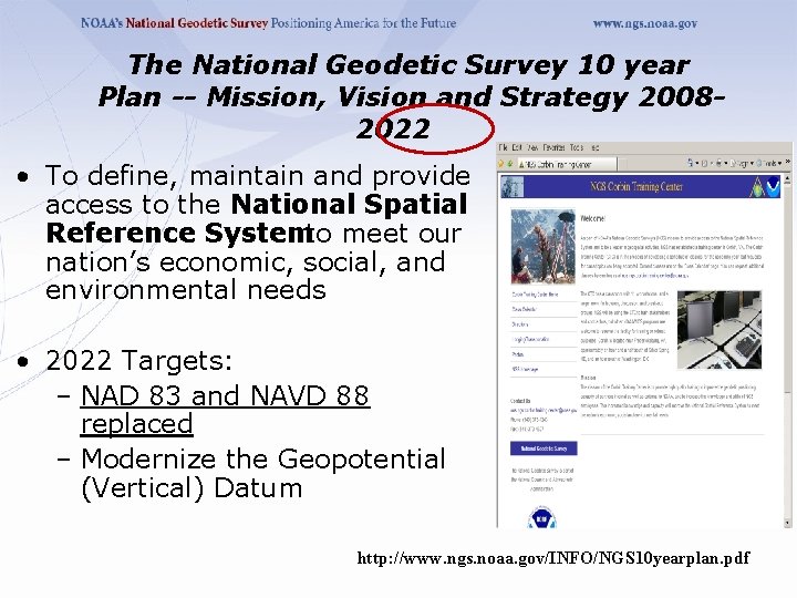 The National Geodetic Survey 10 year Plan -- Mission, Vision and Strategy 20082022 •