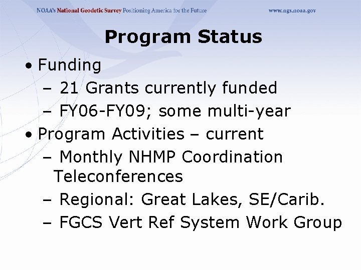 Program Status • Funding – 21 Grants currently funded – FY 06 -FY 09;