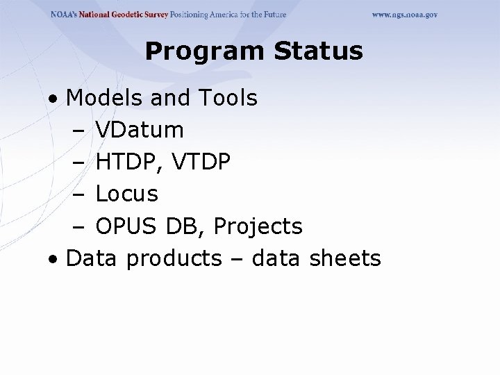 Program Status • Models and Tools – VDatum – HTDP, VTDP – Locus –