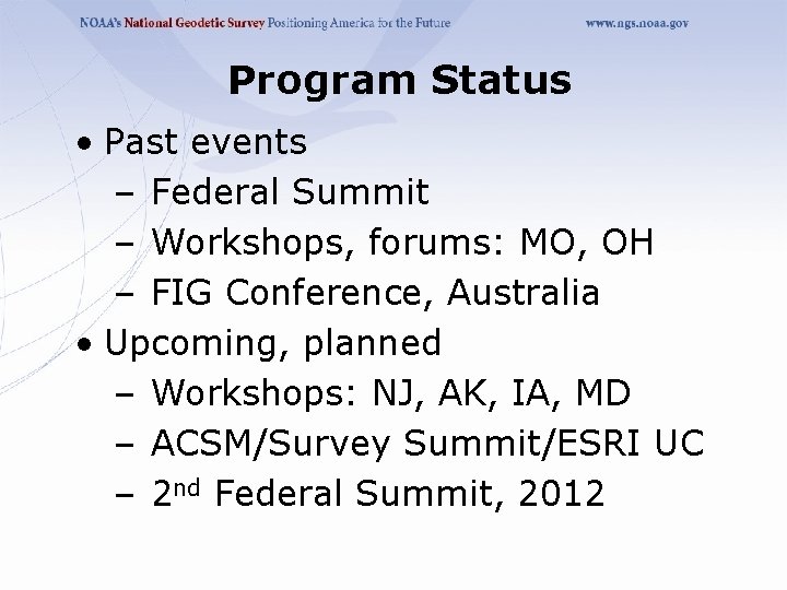 Program Status • Past events – Federal Summit – Workshops, forums: MO, OH –